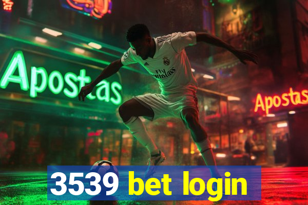 3539 bet login